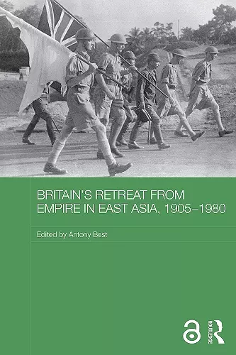 Britain's Retreat from Empire in East Asia, 1905-1980 cover