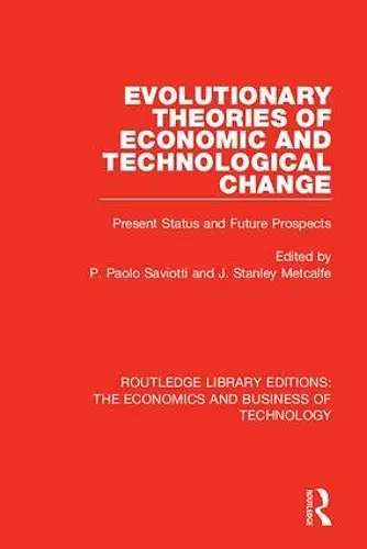 Evolutionary Theories of Economic and Technological Change cover
