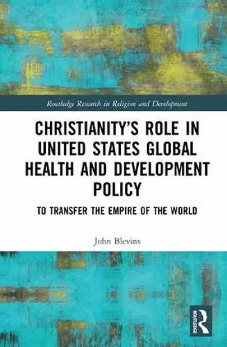 Christianity’s Role in United States Global Health and Development Policy cover