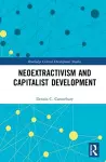 Neoextractivism and Capitalist Development cover