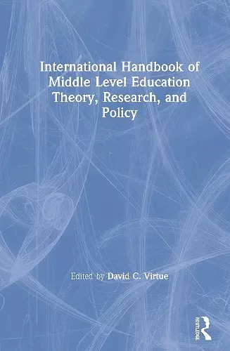 International Handbook of Middle Level Education Theory, Research, and Policy cover