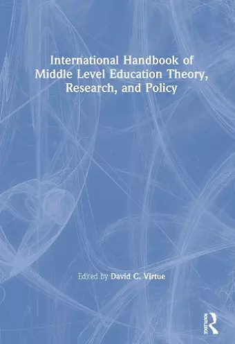 International Handbook of Middle Level Education Theory, Research, and Policy cover