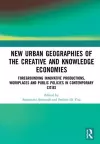 New Urban Geographies of the Creative and Knowledge Economies cover