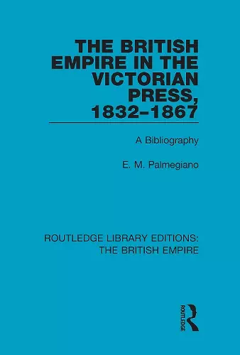 The British Empire in the Victorian Press, 1832-1867 cover