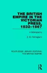 The British Empire in the Victorian Press, 1832-1867 cover