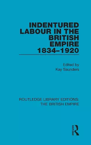 Indentured Labour in the British Empire, 1834-1920 cover