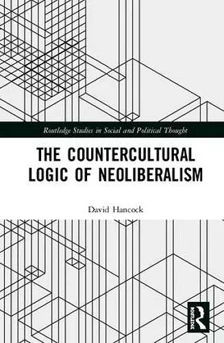 The Countercultural Logic of Neoliberalism cover