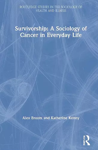 Survivorship: A Sociology of Cancer in Everyday Life cover