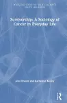 Survivorship: A Sociology of Cancer in Everyday Life cover