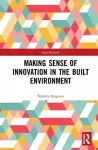 Making Sense of Innovation in the Built Environment cover