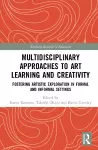 Multidisciplinary Approaches to Art Learning and Creativity cover