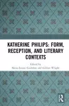 Katherine Philips: Form, Reception, and Literary Contexts cover