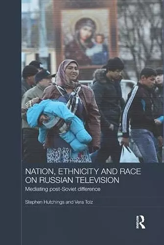 Nation, Ethnicity and Race on Russian Television cover