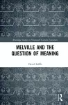 Melville and the Question of Meaning cover