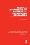 Federal Influences on Biomedical Technology Innovation cover