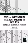 Critical International Relations Theories in East Asia cover