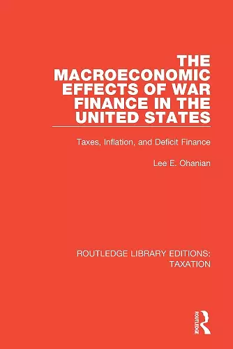 The Macroeconomic Effects of War Finance in the United States cover