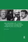 Boundaries of Utopia - Imagining Communism from Plato to Stalin cover