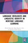 Language Ideologies and Linguistic Identity in Heritage Language Learning cover