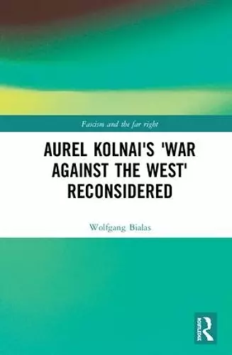 Aurel Kolnai's The War AGAINST the West Reconsidered cover