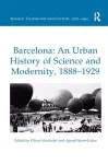 Barcelona: An Urban History of Science and Modernity, 1888-1929 cover