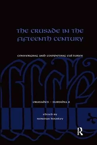 The Crusade in the Fifteenth Century cover