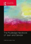 The Routledge Handbook of Islam and Gender cover