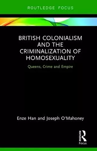 British Colonialism and the Criminalization of Homosexuality cover