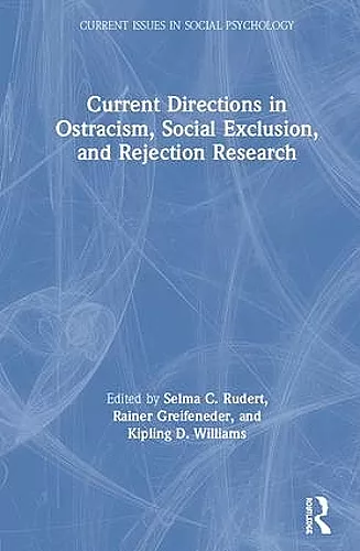 Current Directions in Ostracism, Social Exclusion and Rejection Research cover