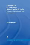 The Politics of Economic Restructuring in India cover