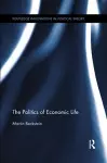 The Politics of Economic Life cover