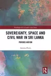 Sovereignty, Space and Civil War in Sri Lanka cover