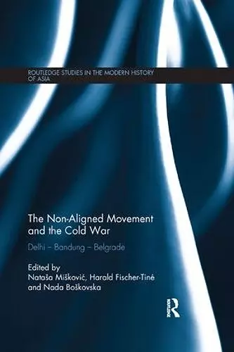 The Non-Aligned Movement and the Cold War cover