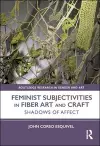 Feminist Subjectivities in Fiber Art and Craft cover