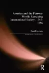 America and the Postwar World: Remaking International Society, 1945-1956 cover