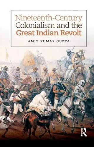 Nineteenth-Century Colonialism and the Great Indian Revolt cover