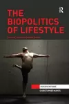 The Biopolitics of Lifestyle cover