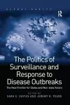 The Politics of Surveillance and Response to Disease Outbreaks cover