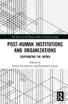 Post-Human Institutions and Organizations cover