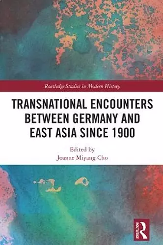 Transnational Encounters between Germany and East Asia since 1900 cover