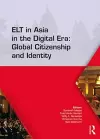 ELT in Asia in the Digital Era: Global Citizenship and Identity cover