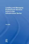 Leading and Managing Professional Services Firms in the Infrastructure Sector cover