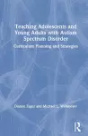 Teaching Adolescents and Young Adults with Autism Spectrum Disorder cover