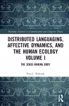 Distributed Languaging, Affective Dynamics, and the Human Ecology Volume I cover