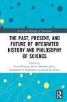 The Past, Present, and Future of Integrated History and Philosophy of Science cover