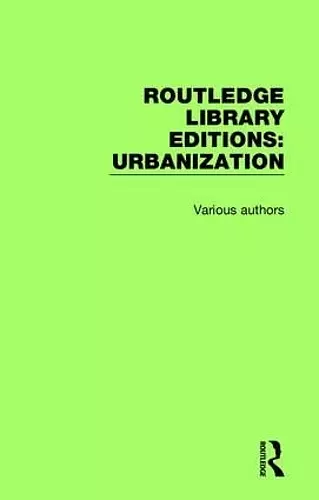 Routledge Library Editions: Urbanization cover