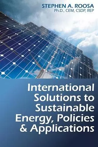 International Solutions to Sustainable Energy, Policies and Applications cover