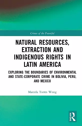 Natural Resources, Extraction and Indigenous Rights in Latin America cover