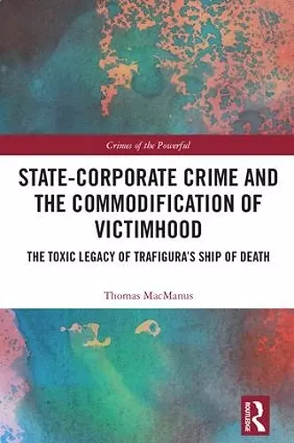 State-Corporate Crime and the Commodification of Victimhood cover