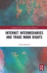 Internet Intermediaries and Trade Mark Rights cover